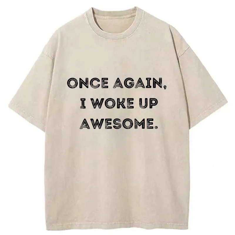 Tokyo-Tiger I'm Glad I Woke Up Washed T-Shirt