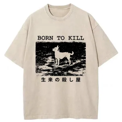 Tokyo-Tiger Chihuahuas Are Natural Killers Washed T-Shirt