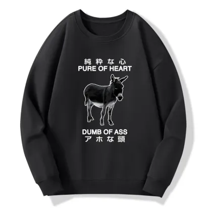 Tokyo-Tiger Pure Of Heart Dumb Of Ass Sweatshirt