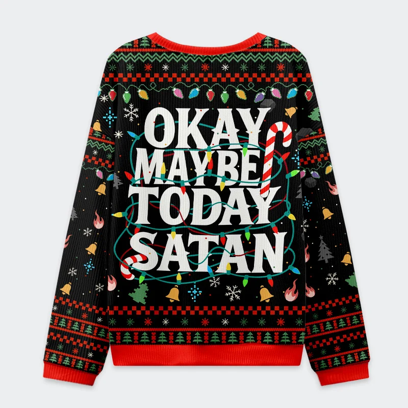 Tokyo-Tiger Okay Maybe Today Satan Christmas Ugly Sweatshirt