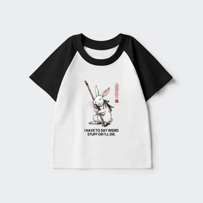 Tokyo-Tiger Rabbit Gotta Say Weird Stuff Or Die Kids Raglan T-shirt