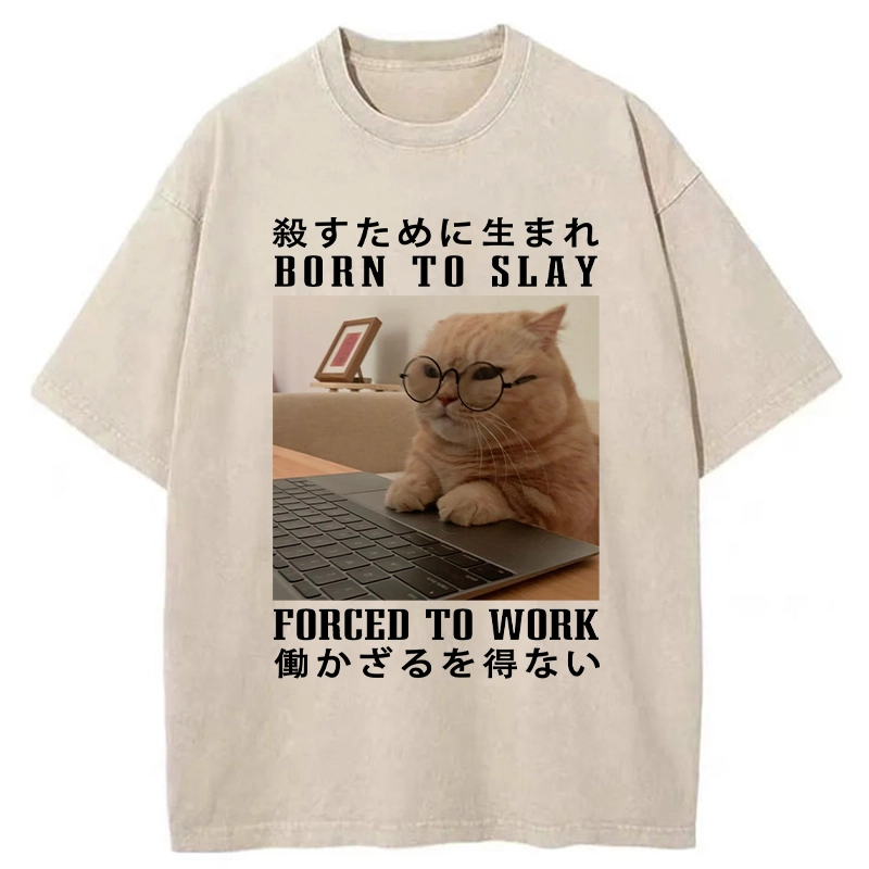 Tokyo-Tiger Born To Slay Forced To Work Funny Washed T-Shirt