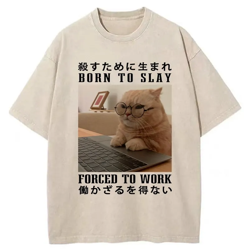 Tokyo-Tiger Born To Slay Forced To Work Funny Washed T-Shirt Sale