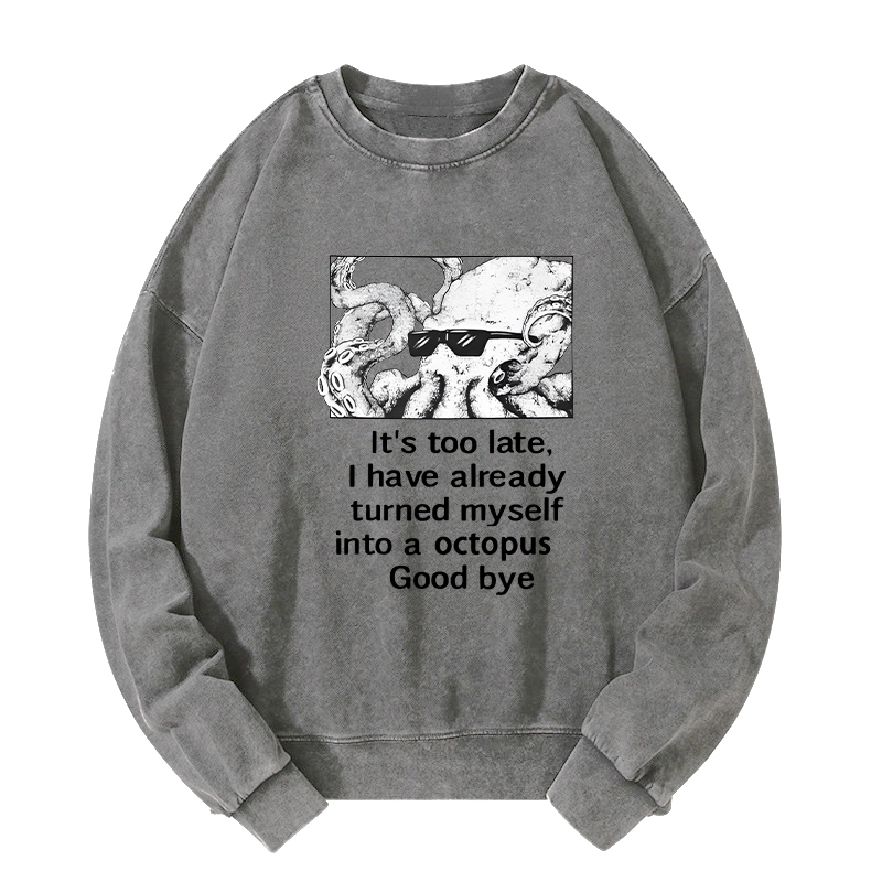 Tokyo-Tiger Octopus Meme I Disappeared Completely Washed Sweatshirt