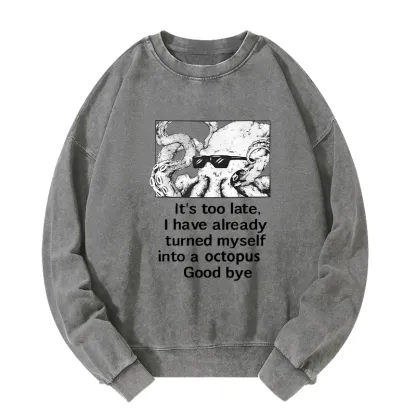 Tokyo-Tiger Octopus Meme I Disappeared Completely Washed Sweatshirt