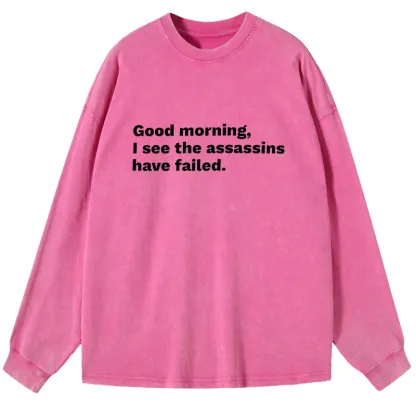 Tokyo-Tiger Assassins Failed Morning Quote Art Washed Long Sleeve T-Shirt