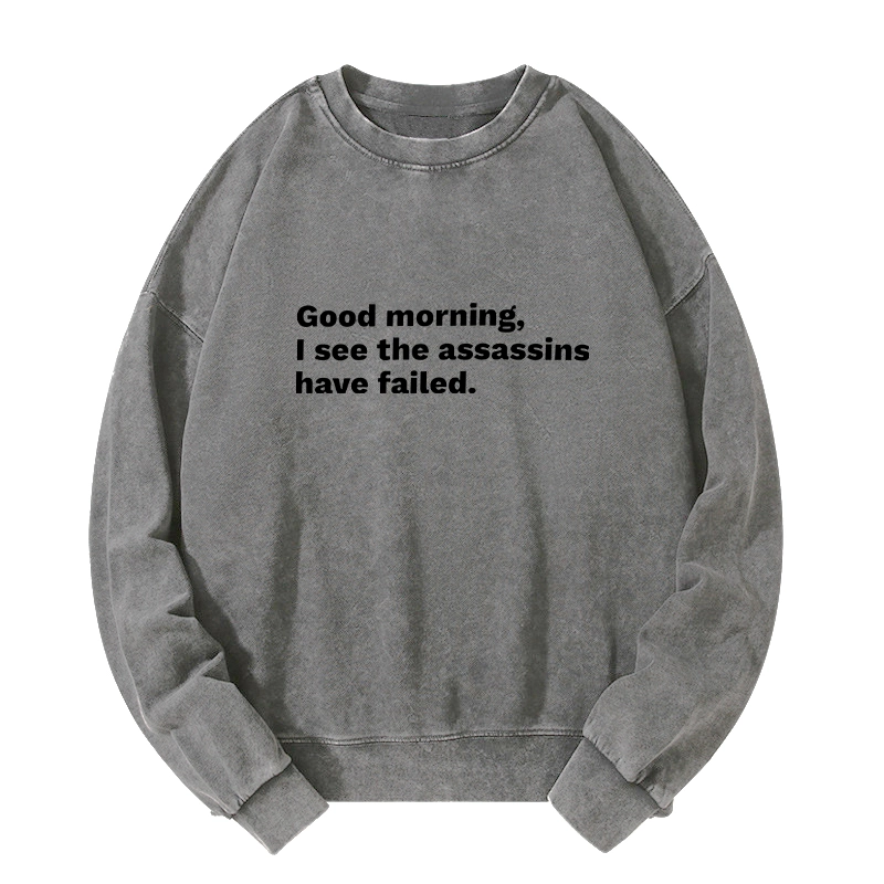 Tokyo-Tiger Assassins Failed Morning Quote Art Washed Sweatshirt