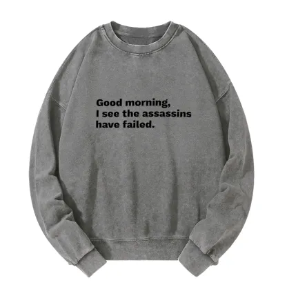 Tokyo-Tiger Assassins Failed Morning Quote Art Washed Sweatshirt