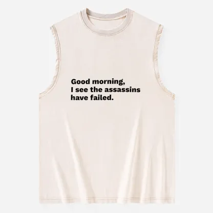 Tokyo-Tiger Assassins Failed Morning Quote Art Washed Tank