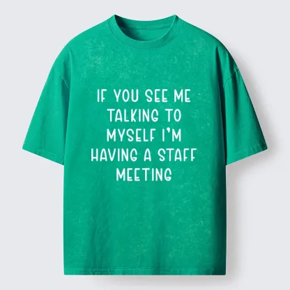 Tokyo-Tiger My Staff Meeting Is Self Talk Washed T-Shirt