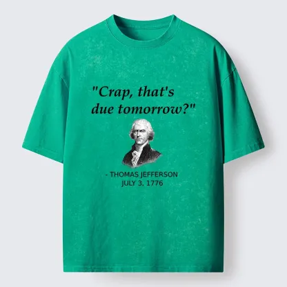 Tokyo-Tiger Funny Meme Jefferson Last Minute Deadline Panic Washed T-Shirt