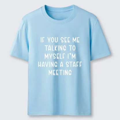 Tokyo-Tiger My Staff Meeting Is Self Talk Classic T-Shirt