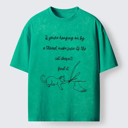 Tokyo-Tiger Cat Finds Your Last Thread Quote Washed T-Shirt