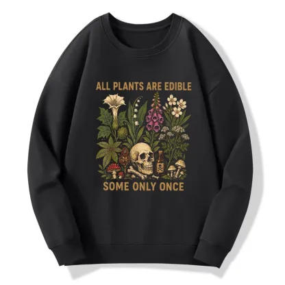 Tokyo-Tiger Edible Plants Some Only Once Joke Classic Sweatshirt