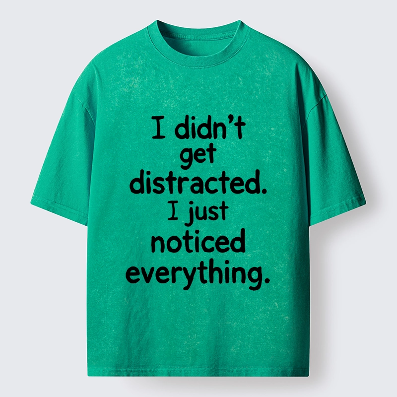 Tokyo-Tiger Funny Human Easy Distraction Quote Washed T-Shirt
