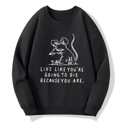 Tokyo-Tiger Funny Meme Sarcastic Rat Life Truth Classic Sweatshirt