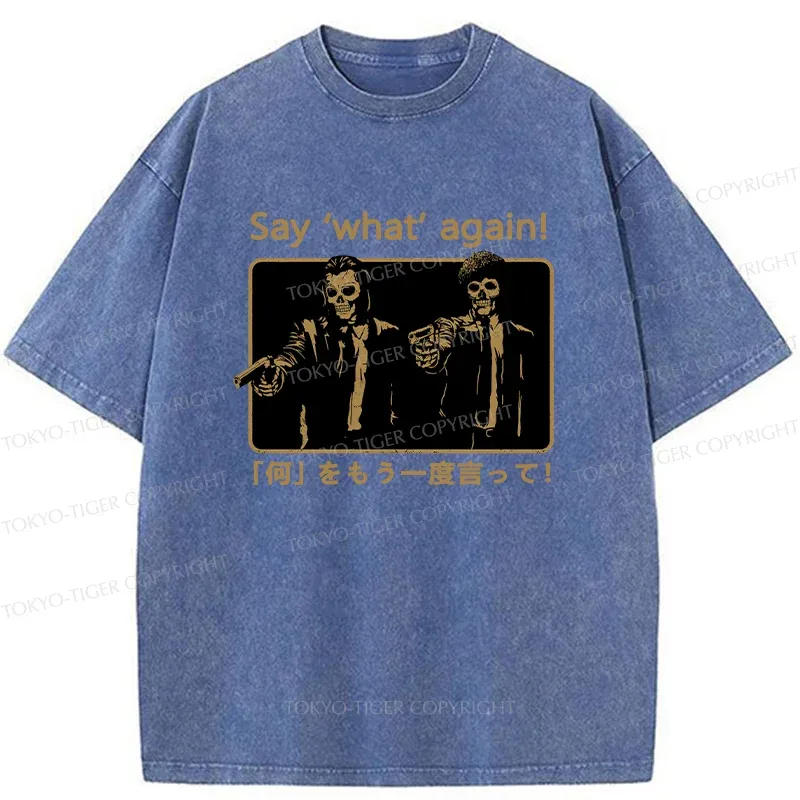 Tokyo-Tiger Say ‘What’ Again Washed T-Shirt