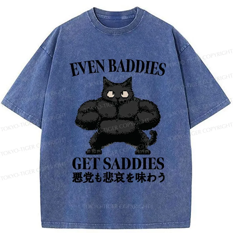 Tokyo-Tiger Even Baddies Get Saddies Washed T-Shirt