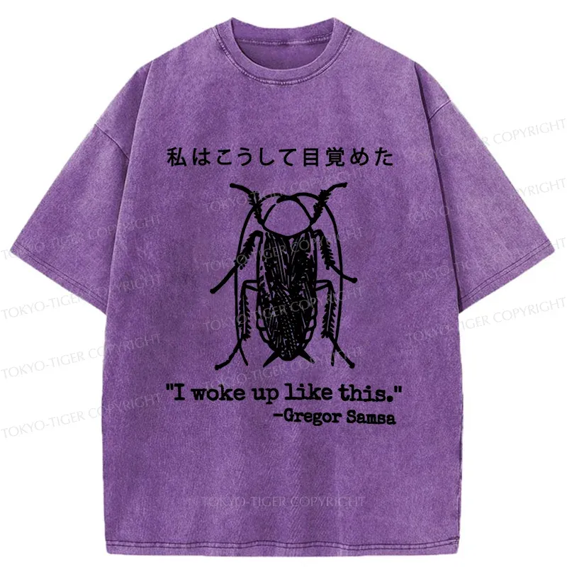 Tokyo-Tiger I Woke Up Like Cockroach Washed T-Shirt