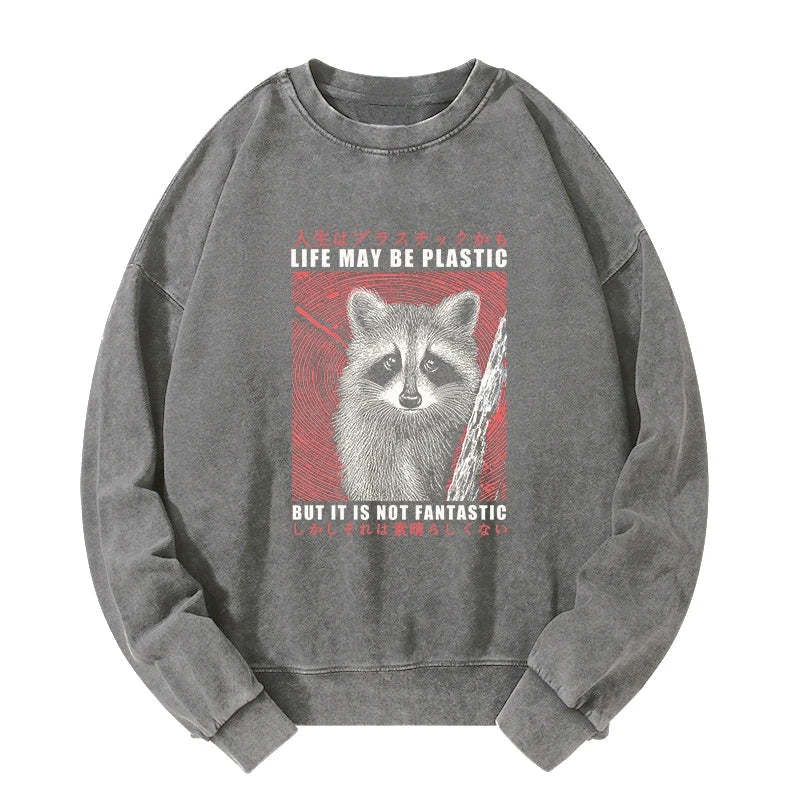 Tokyo-Tiger Life May Be Plastic But It Is Not Fantastic Washed Sweatshirt