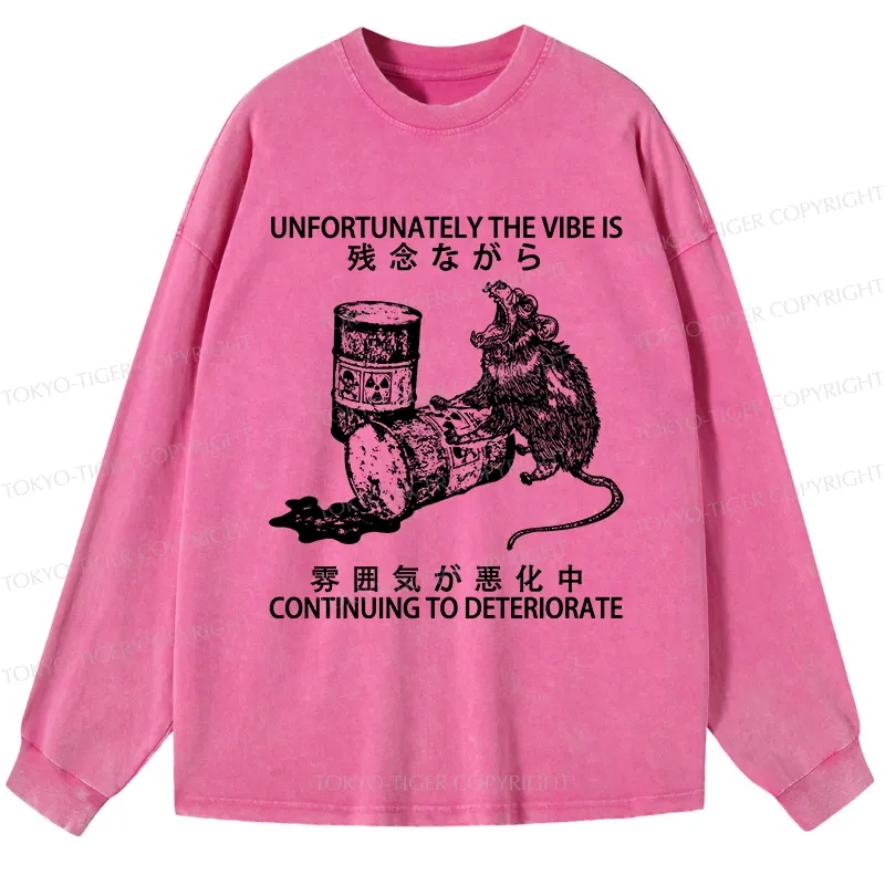 Tokyo-Tiger The Vibe Is Continuing To Deteriorate Washed Long Sleeve T-Shirt
