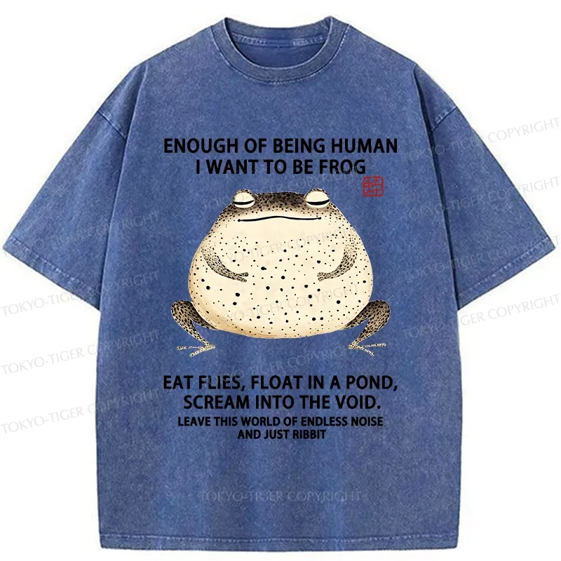 Tokyo-Tiger Funny I Want To Be Frog Washed T-Shirt