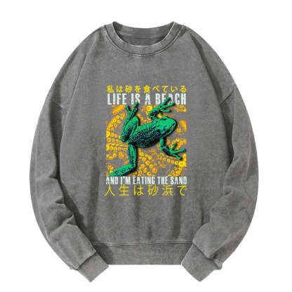 Tokyo-Tiger Life Is A Beach I'M Eating The Sand Washed Sweatshirt