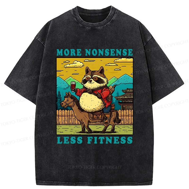 Tokyo-Tiger More Nonsense Less Fitness Washed T-Shirt