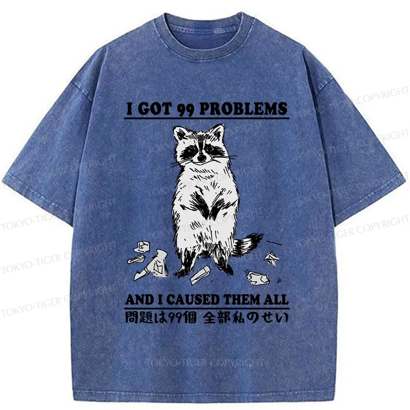 Tokyo-Tiger Funny Raccoon Causes 99 Problems Washed T-Shirt