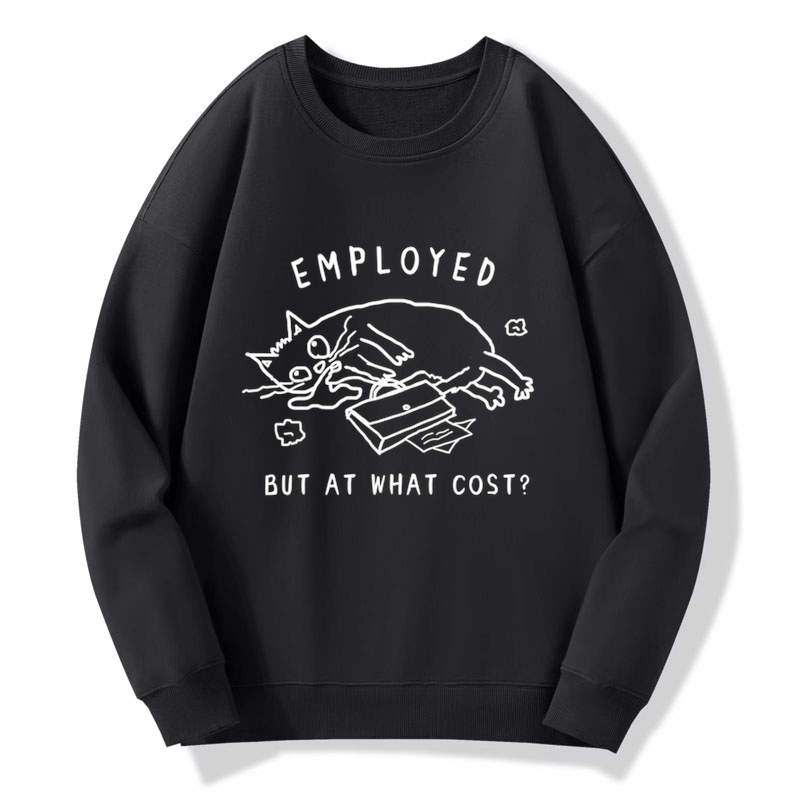 Tokyo-Tiger Employed But At What Cost Sweatshirt
