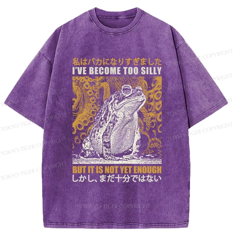 Tokyo-Tiger Funny Frog Become Too Silly Washed T-Shirt