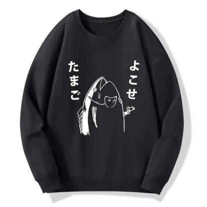 Tokyo-Tiger Give Me Egg Japanese Fish Sweatshirt