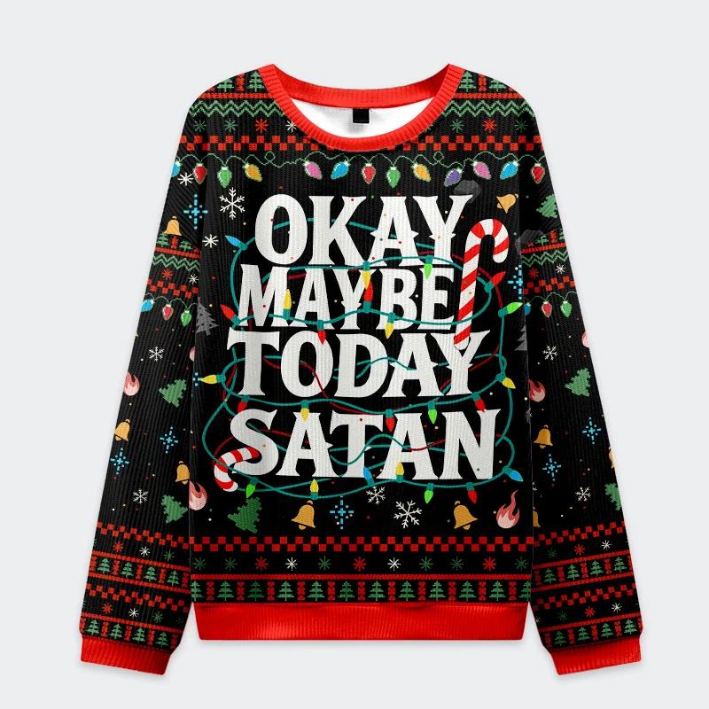 Tokyo-Tiger Okay Maybe Today Satan Christmas Ugly Sweatshirt