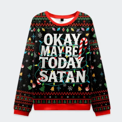Tokyo-Tiger Okay Maybe Today Satan Christmas Ugly Sweatshirt