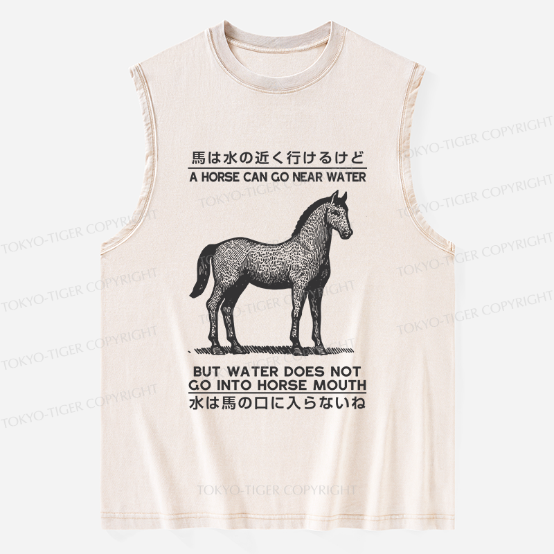 Tokyo-Tiger Funny Horse And Water Saying Washed Tank