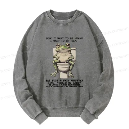 Tokyo-Tiger I Just Want To Be A Frog Washed Sweatshirt