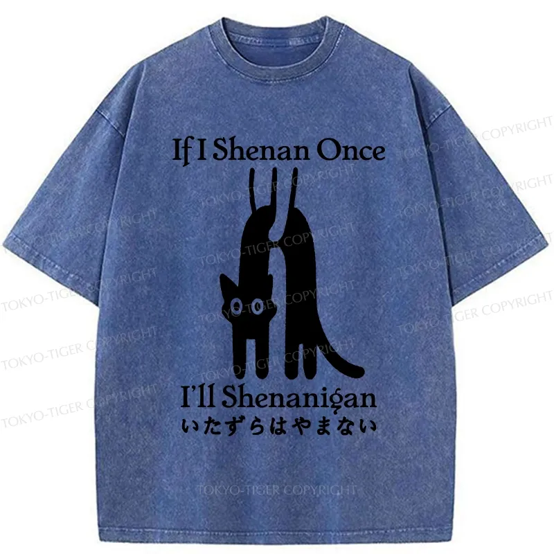 Tokyo-Tiger If I Shenan Once I'll Shenanigan Washed T-Shirt