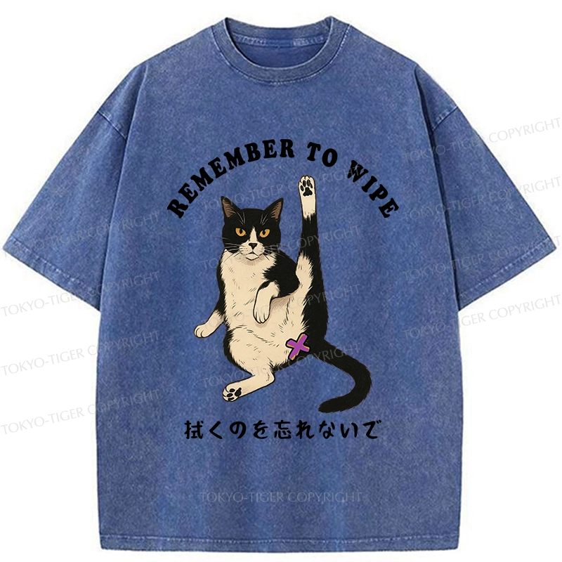 Tokyo-Tiger Funny Remember To Wipe It Washed T-Shirt