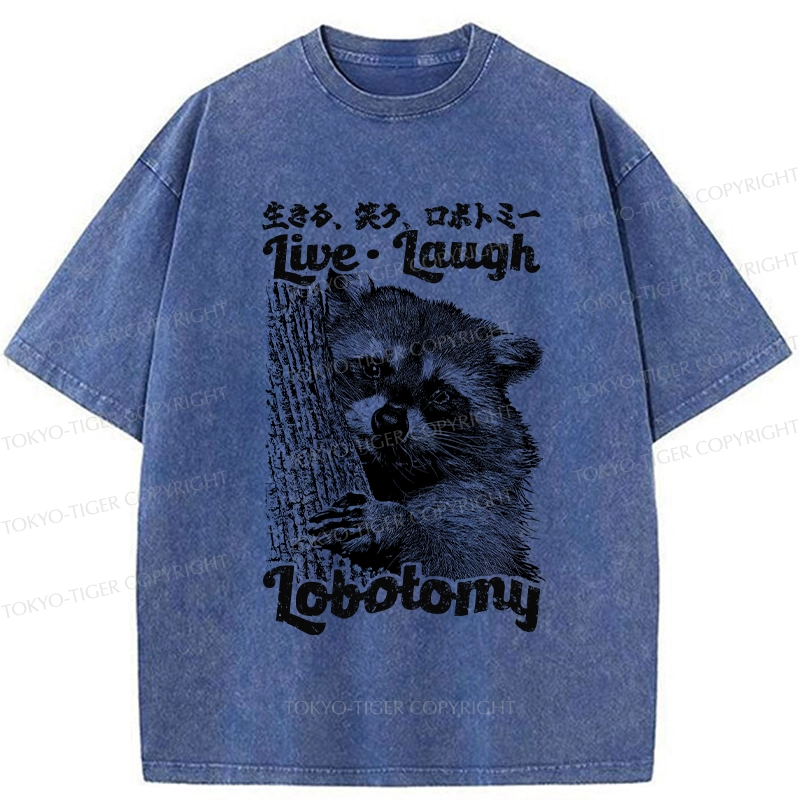 Tokyo-Tiger Funny Live Laugh Lobotomy Washed T-Shirt