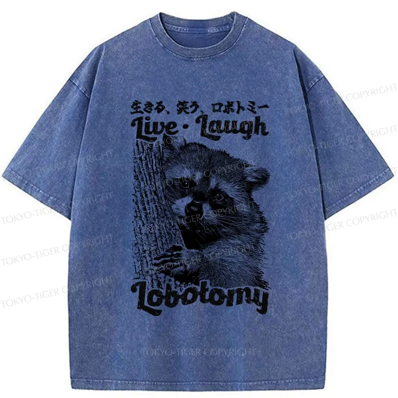 Tokyo-Tiger Funny Live Laugh Lobotomy Washed T-Shirt
