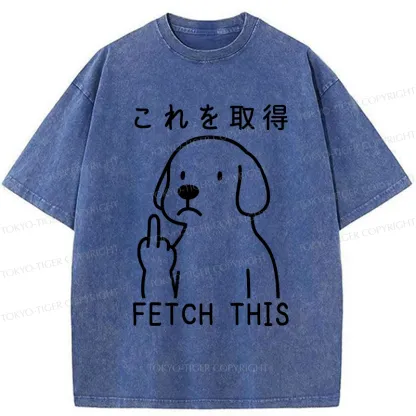 Tokyo-Tiger Funny Dog Fetch This Washed T-Shirt