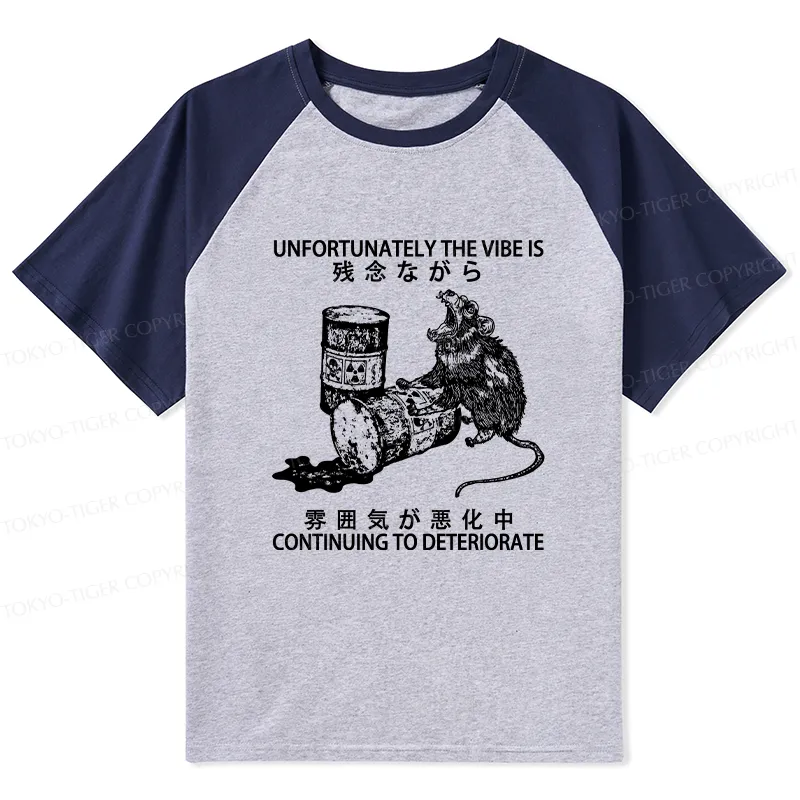Tokyo-Tiger The Vibe Is Continuing To Deteriorate Raglan T-shirt