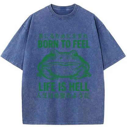 Tokyo-Tiger Life Is Hell Funny Frog Washed T-Shirt