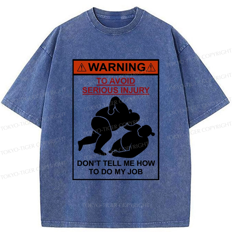 Tokyo-Tiger Don't Tell Me How To Do My Job Washed T-Shirt