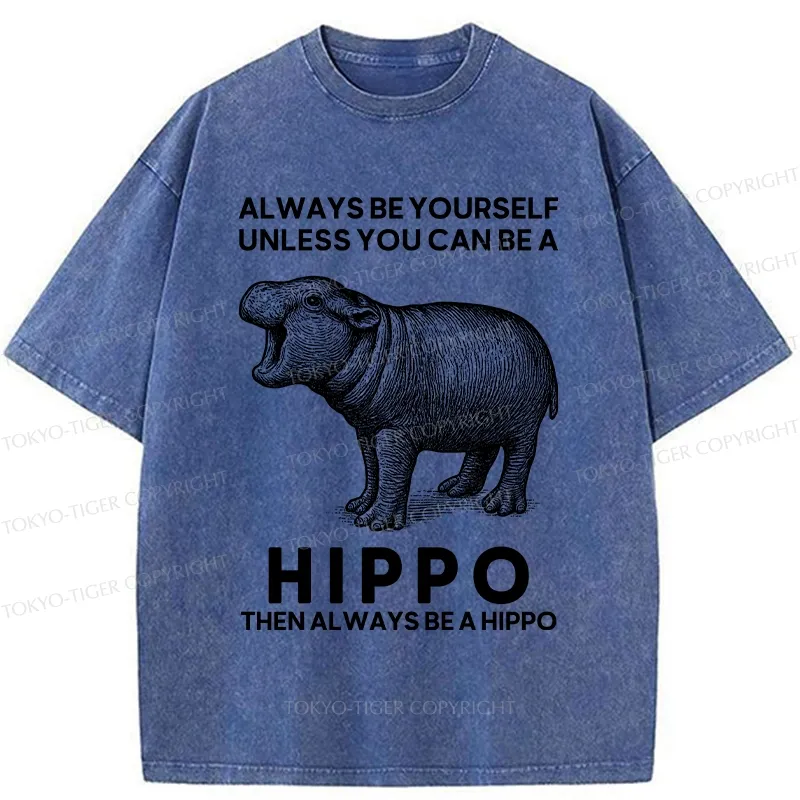 Tokyo-Tiger Funny Be A Hippo Washed T-Shirt