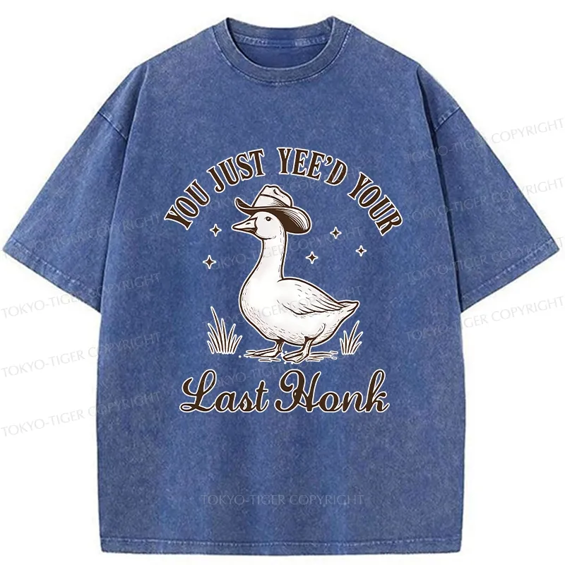 Tokyo-Tiger You Just Yee'd Your Last Honk Washed T-Shirt