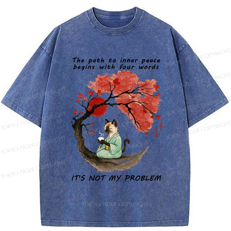 Tokyo-Tiger Funny It's Not My Problem Washed T-Shirt
