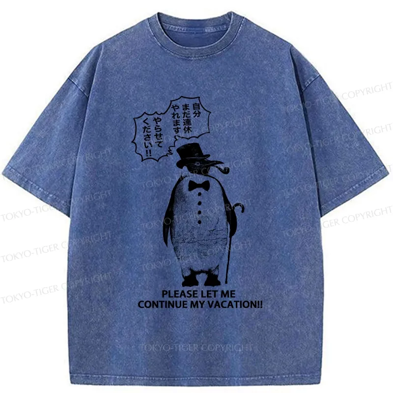 Tokyo-Tiger Please Let Me Continue My Vacation Washed T-Shirt
