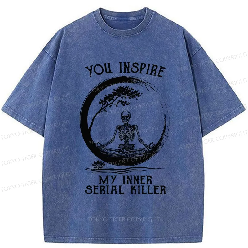 Tokyo-Tiger You Inspire My Inner Serial Killer Washed T-Shirt