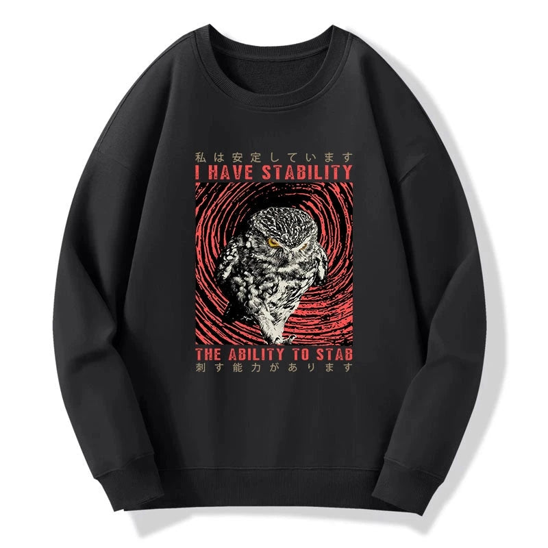 Tokyo-Tiger I Have Stability Owl Sweatshirt